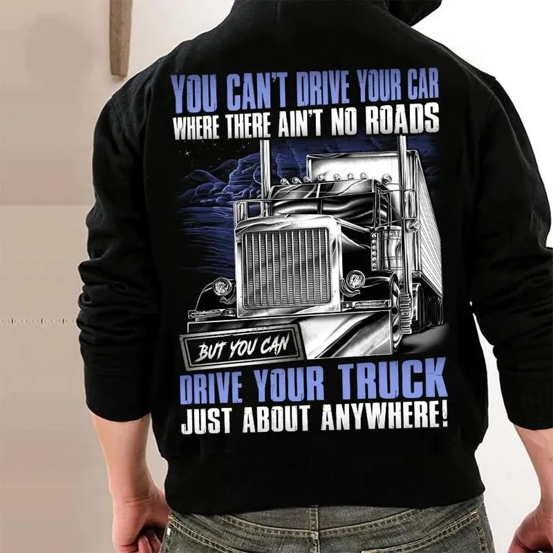 You-Can-t-Drive-Your-Car-Where-There-Ain-t-No-Roads-Drive-Your-Truck-Just-About-Anywhere-Unisex-T-Shirt-Hoodie-Sweatshirt-Gift-1672478701956